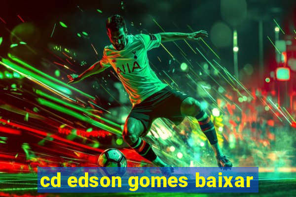 cd edson gomes baixar